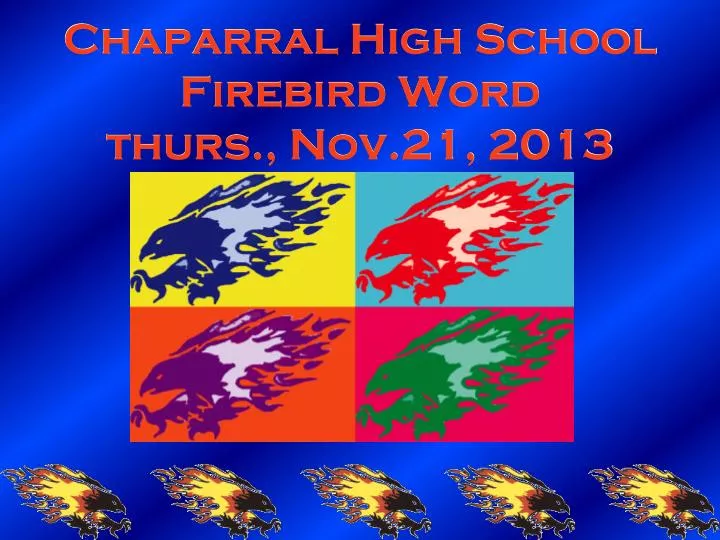 chaparral high school firebird word thurs nov 21 2013