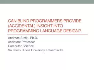 Can Blind Programmers Provide (Accidental) Insight into Programming Language Design?