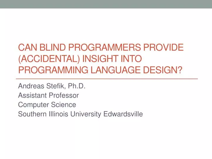 can blind programmers provide accidental insight into programming language design