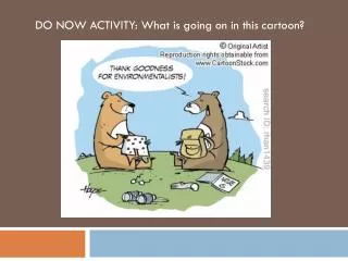 DO NOW ACTIVITY: What is going on in this cartoon?