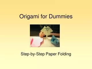 Origami for Dummies
