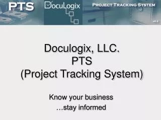 Doculogix, LLC. PTS (Project Tracking System)