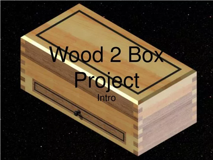 wood 2 box project