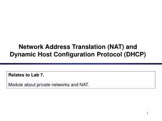 Network Address Translation (NAT) and Dynamic Host Configuration Protocol (DHCP)