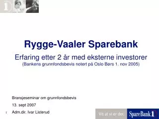 Rygge-Vaaler Sparebank Erfaring etter 2 år med eksterne investorer