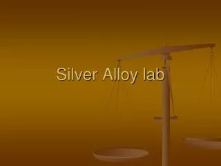 Silver Alloy lab