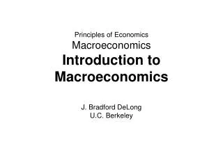 Principles of Economics Macroeconomics Introduction to Macroeconomics