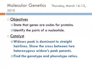 Molecular Genetics Thursday, March 16-12, 2010