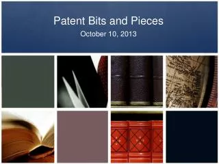 Patent Bits and Pieces