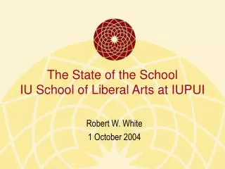 The State of the School IU School of Liberal Arts at IUPUI