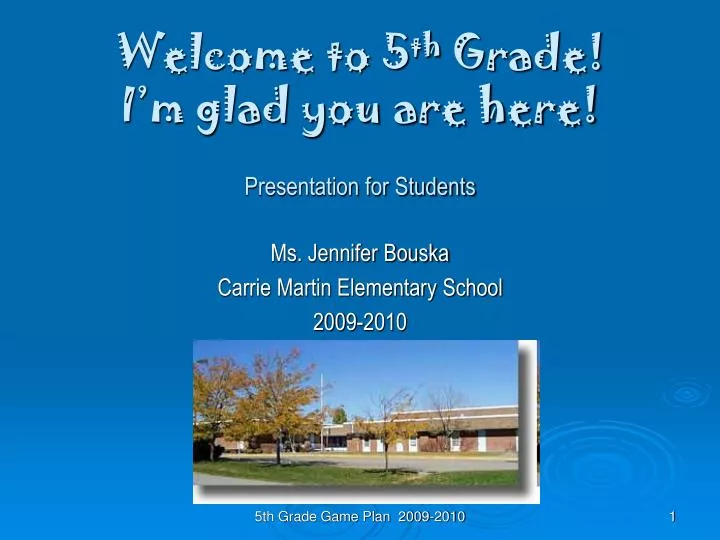 welcome to 5 th grade i m glad you are here presentation for students