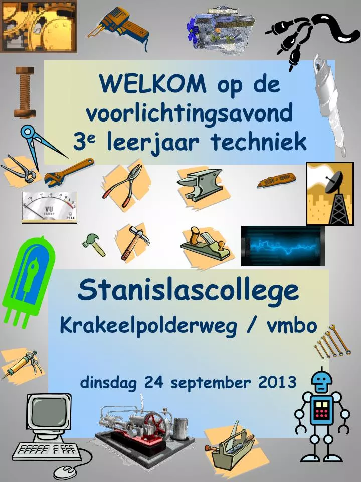 welkom op de voorlichtingsavond 3 e leerjaar techniek