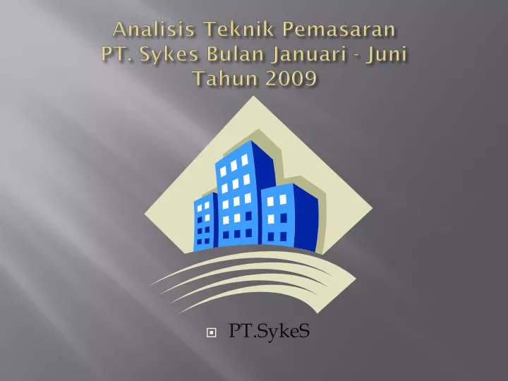 analisis teknik pemasaran pt sykes bulan januari juni tahun 2009