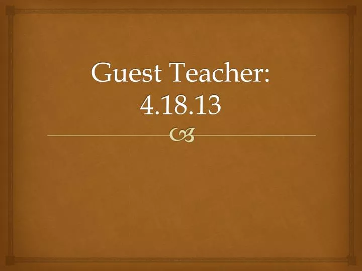 guest teacher 4 18 13