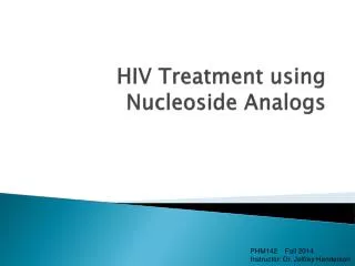 HIV Treatment using Nucleoside Analo gs