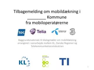 Tilbagemelding om mobildækning i ________ Kommune fra mobiloperatørerne