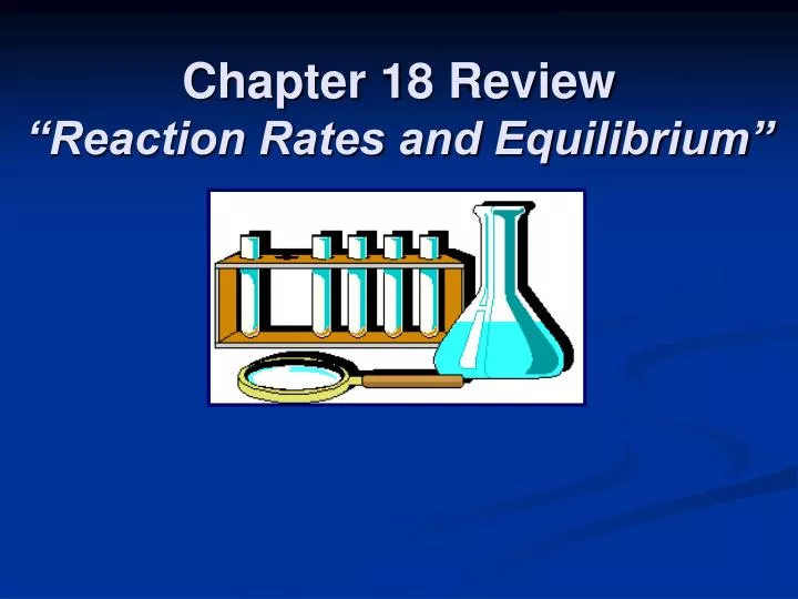 chapter 18 review reaction rates and equilibrium