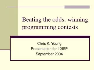 Beating the odds: winning programming contests