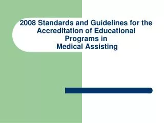 2008 Standards and Guidelines for the Accreditation of Educational Programs in Medical Assisting