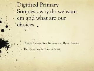 Digitized Primary Sources…why do we want em and what are our choices