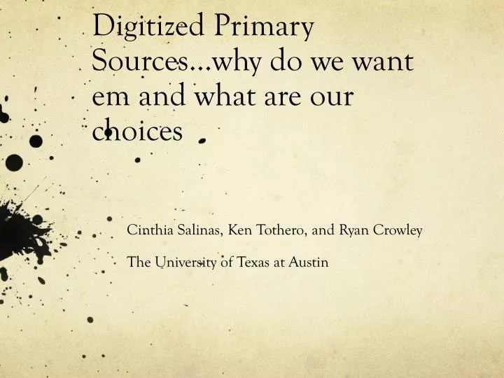 digitized primary sources why do we want em and what are our choices