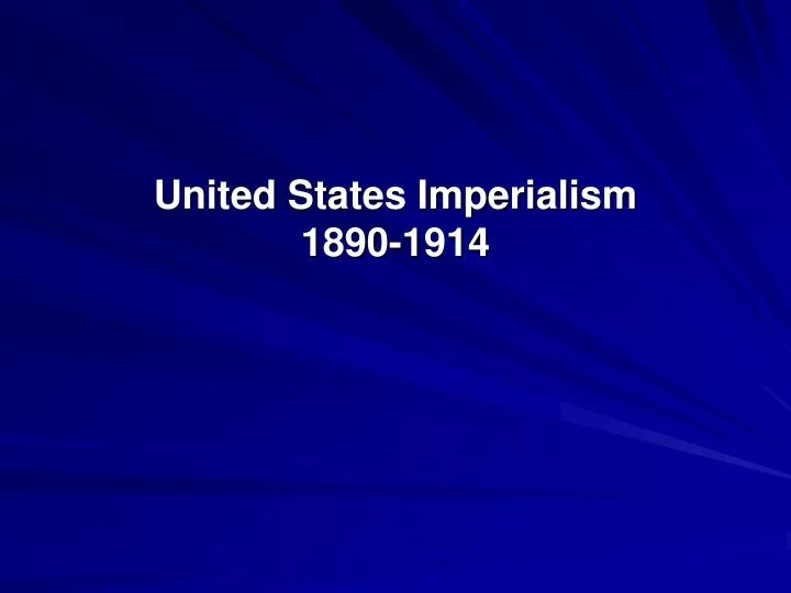 united states imperialism 1890 1914