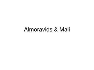 Almoravids &amp; Mali