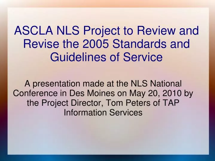 ascla nls project to review and revise the 2005 standards and guidelines of service