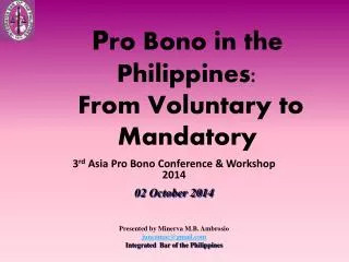 P ro Bono in the Philippines: From Voluntary to Mandatory