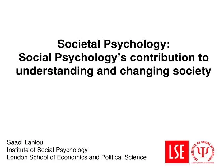 societal psychology social psychology s contribution to understanding and changing society