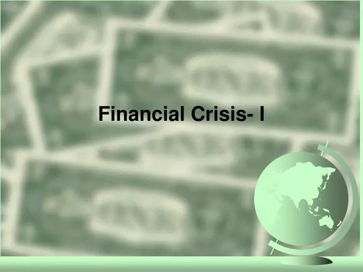 financial crisis i