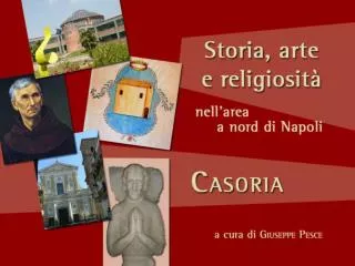 La città di Casoria sorge 3 Km a Nord di Napoli &gt; Lungo le due principali Statali: