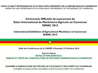 Salle des Conférences de la CAPEF à Yaoundé, 23 Octobre 2014 Sous le thème REVOLUTION AGRICOLE :