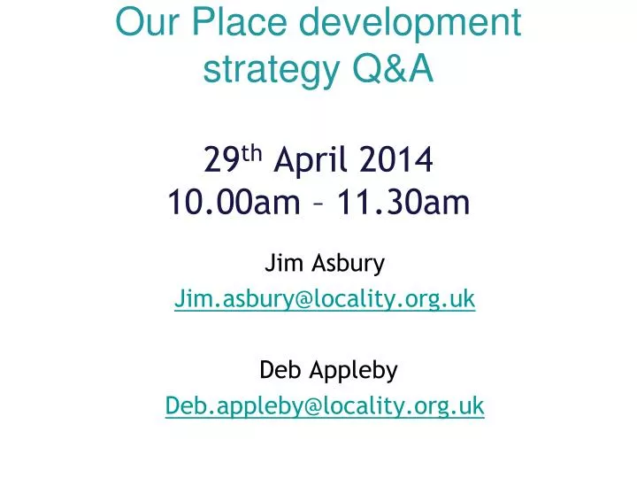 our place development strategy q a 29 th april 2014 10 00am 11 30am