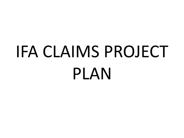 ifa claims project plan