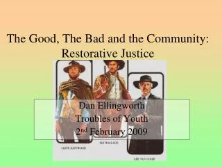 The Good, The Bad and the Community: Restorative Justice