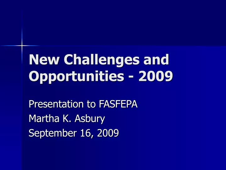 new challenges and opportunities 2009