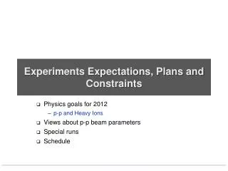 Experiments Expectations, Plans and Constraints