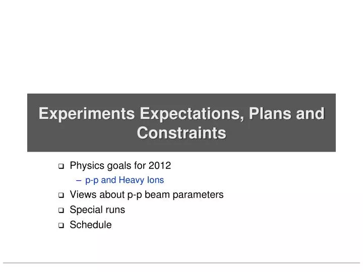 experiments expectations plans and constraints