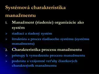 Systémová charakteristika manažmentu Manažment (riadenie) organizácie ako systém