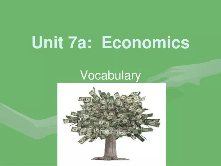 unit 7a economics