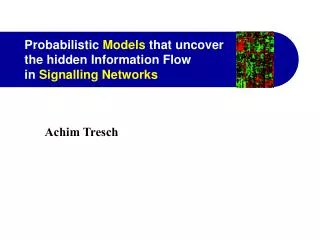 Probabilistic Models that uncover the hidden Information Flow in Signalling Networks