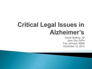 Critical Legal Issues in Alzheimer’s