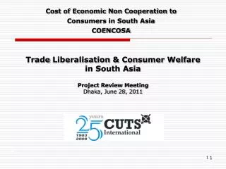 Cost of Economic Non Cooperation to Consumers in South Asia COENCOSA