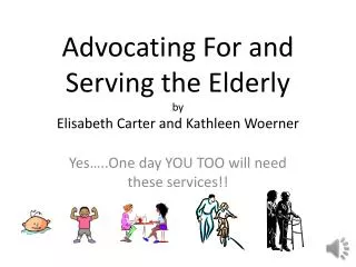 Advocating For and Serving the Elderly by Elisabeth Carter and Kathleen Woerner