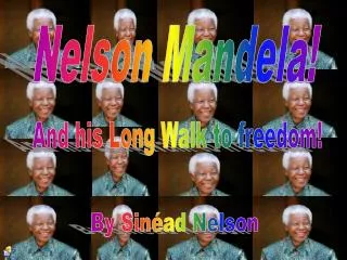 Nelson Mandela!