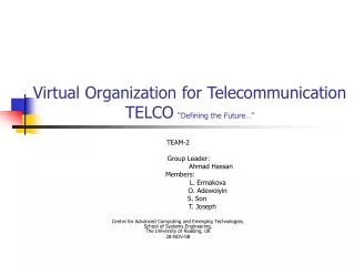 Virtual Organization for Telecommunication TELCO “Defining the Future…”