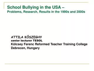 School Bullying in the USA – Problems, Research, Results in the 199 0s and 2000s
