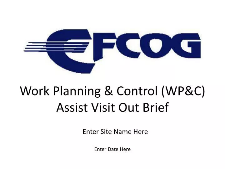 work planning control wp c assist visit out brief