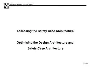 Assessing the Safety Case Architecture Optimising the Design Architecture and
